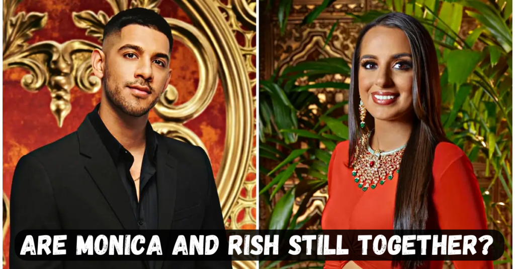 Are Monica And Rish Still Together?