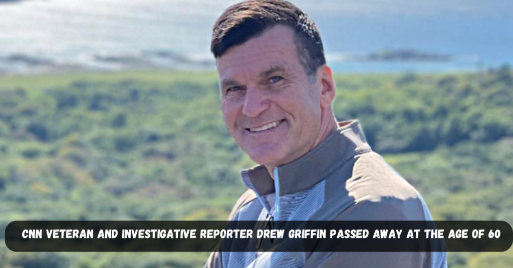 Cnn Veteran and Investigative Reporter Drew Griffin Passed Away at the Age of 60