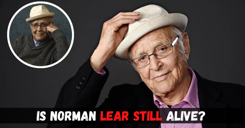 Is Norman Lear Still Alive?