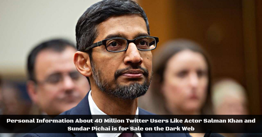 Personal Information About 40 Million Twitter Users Like Actor Salman Khan and Sundar Pichai is for Sale on the Dark Web