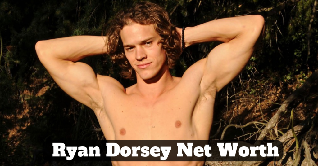 Ryan Dorsey Net Worth
