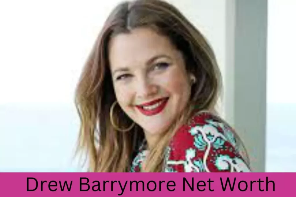 Drew Barrymore Net Worth