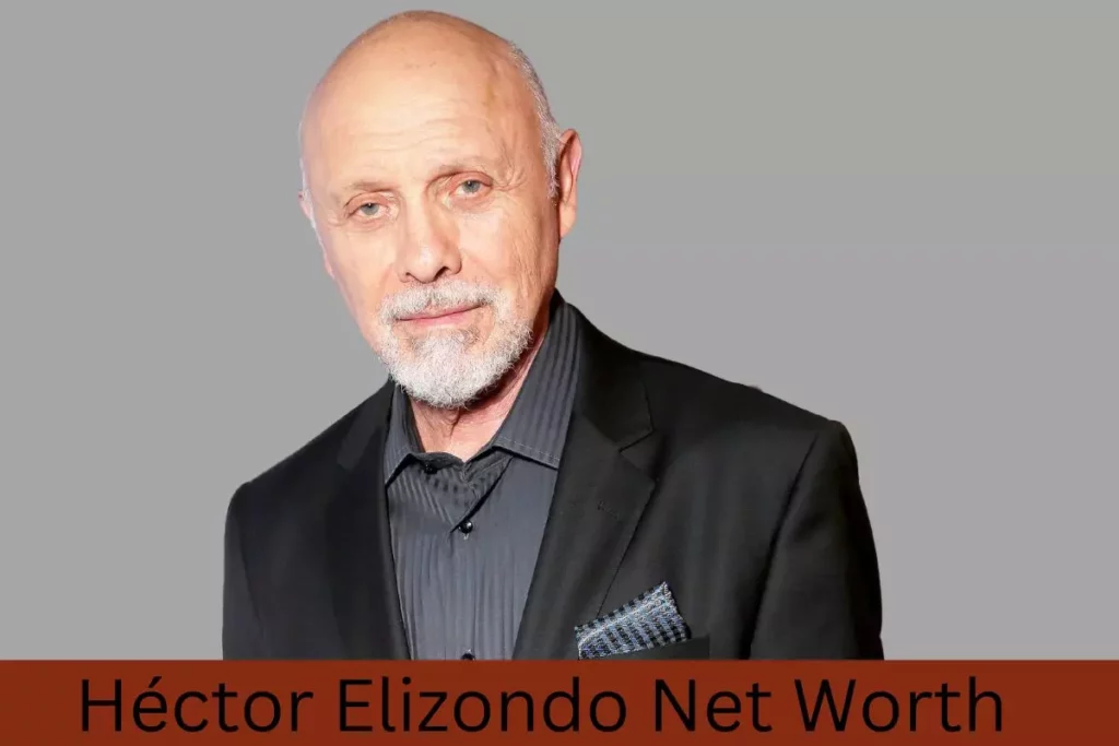 Héctor Elizondo Net Worth