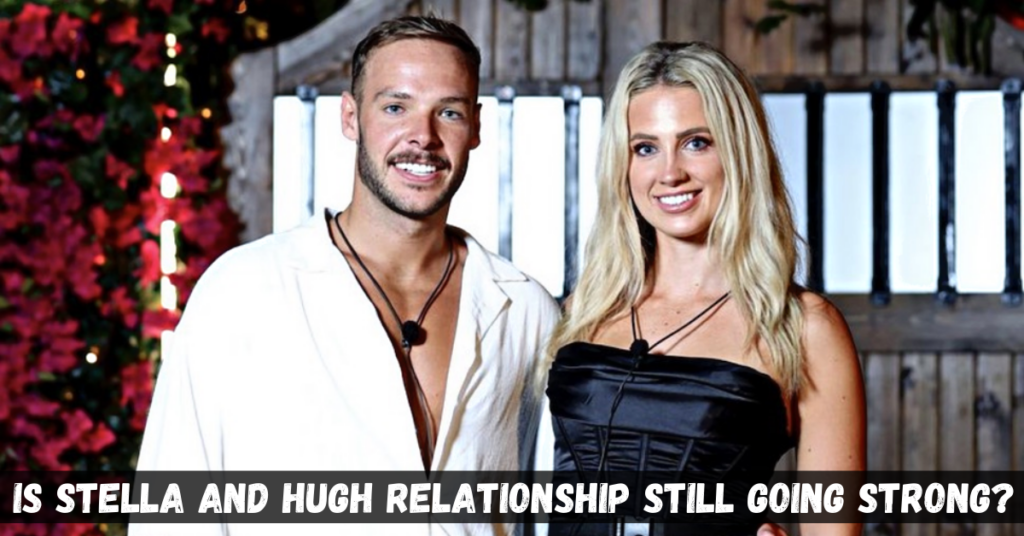 Is Stella and Hugh Relationship Still Going Strong?