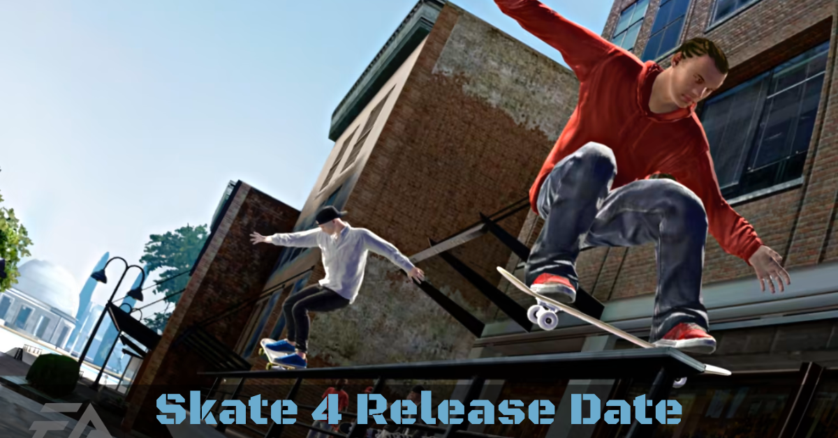 Skate 4 Release Date