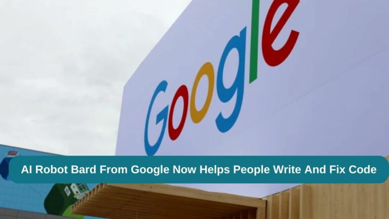 AI Robot Bard From Google Now Helps People Write And Fix Code