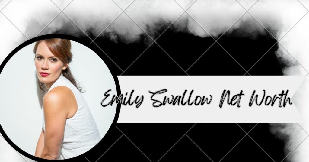 Emily Swallow Net Worth