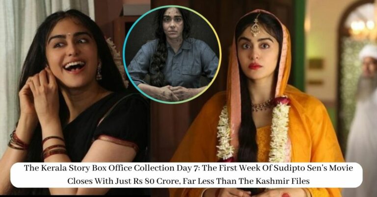 The Kerala Story Box Office Collection Day 7: The First Week Of Sudipto Sen’s Movie Closes With Just Rs 80 Crore, Far Less Than The Kashmir Files