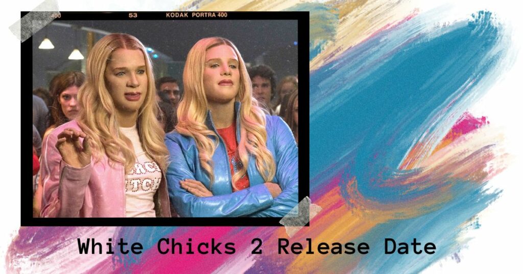 White Chicks 2 Release Date: Is There Going To Be A Part 2?