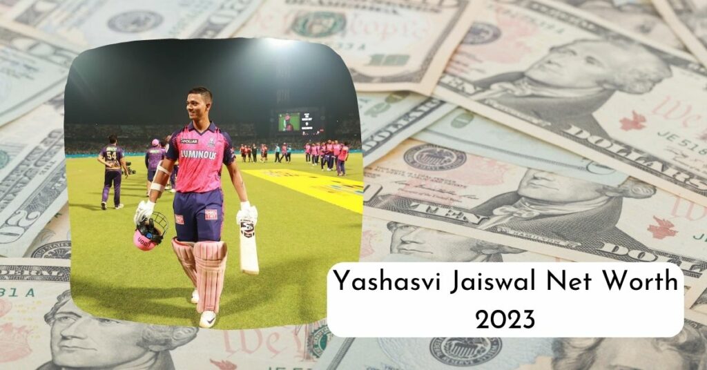 Yashasvi Jaiswal Net Worth 2023: How Wealthy Is He?