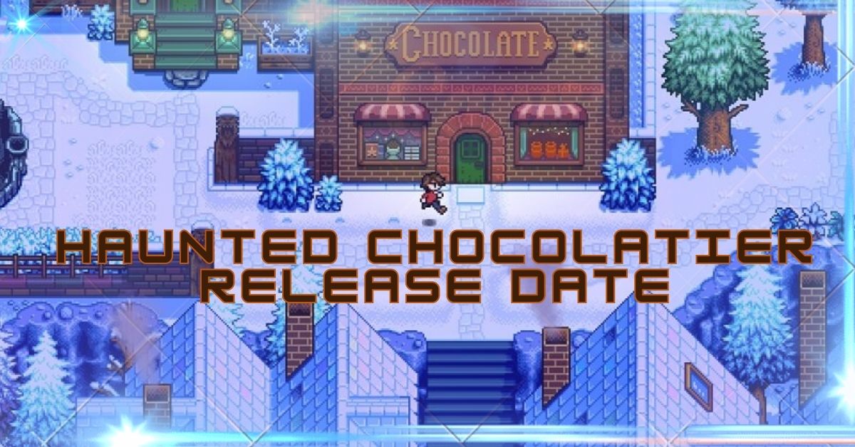 haunted chocolatier release date