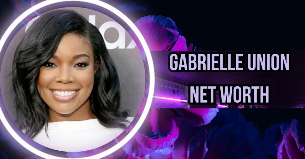 Gabrielle Union Net Worth