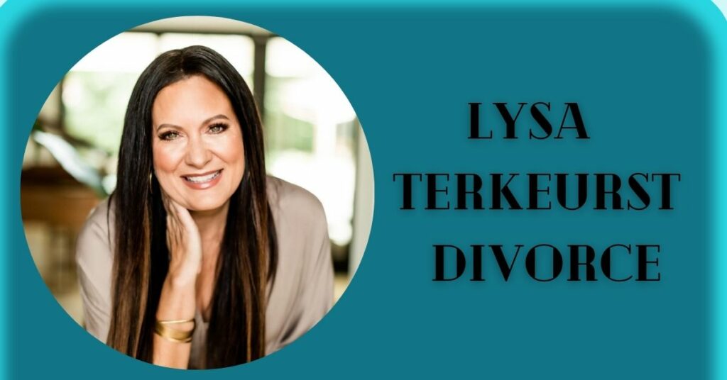 LYSA TERKEURST DIVORCE