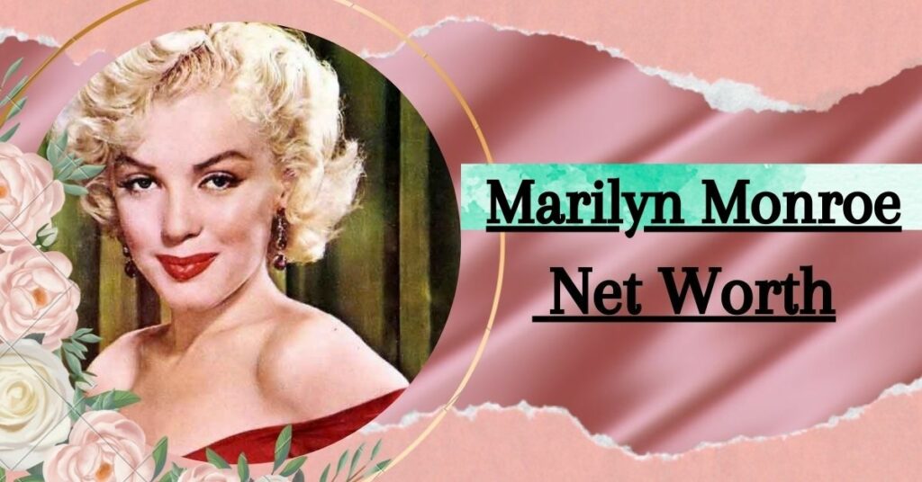 Marilyn Monroe Net Worth