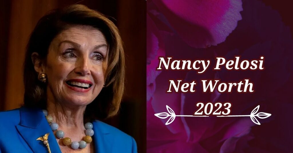 Nancy Pelosi Net Worth