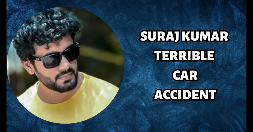 SURAJ KUMAR ACCIDENT