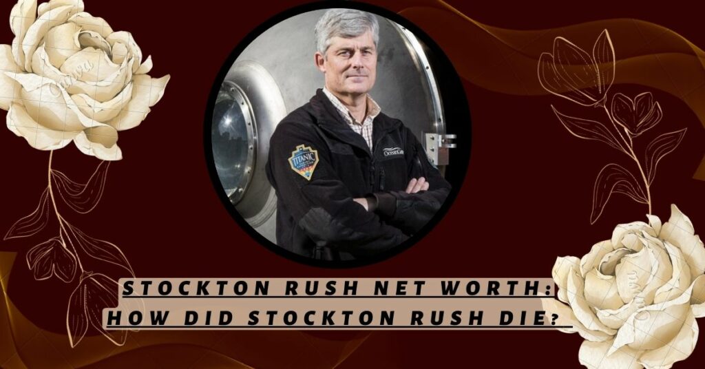 Stockton Rush Net Worth