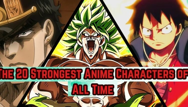 The 20 Strongest Anime Characters Of All Time! - Digi Hind News