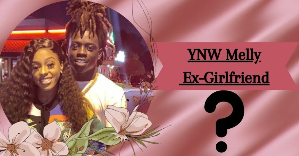 YNW Melly Ex-Girlfriend