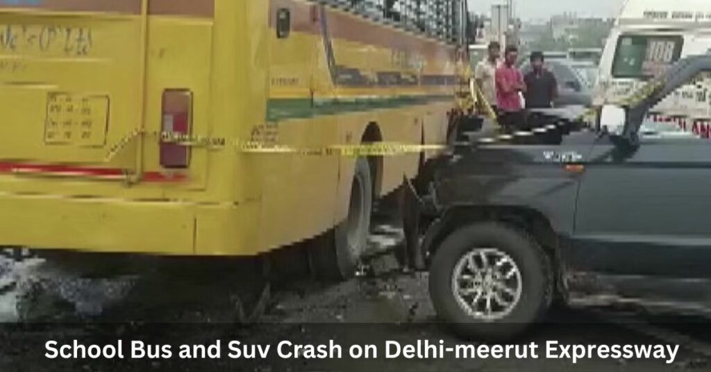 School Bus and Suv Crash on Delhi-meerut Expressway