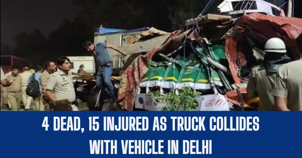 4 Dead, 15 Injured as Truck Collides With Vehicle in Delhi