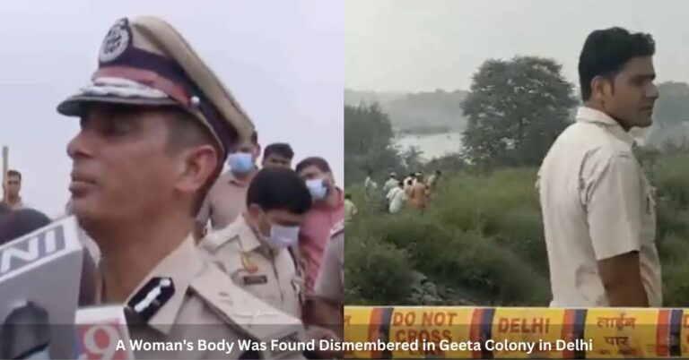 Delhi’s Geeta Colony Saw a Dismembered Woman’s Body, Similar to the Shraddha Murder
