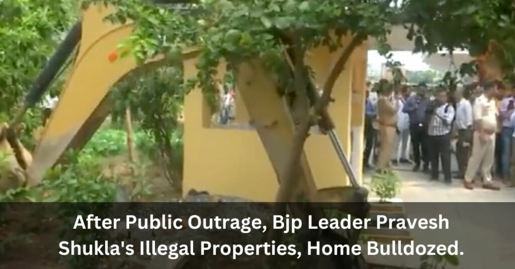 After Public Outrage, Bjp Leader Pravesh Shukla's Illegal Properties, Home Bulldozed