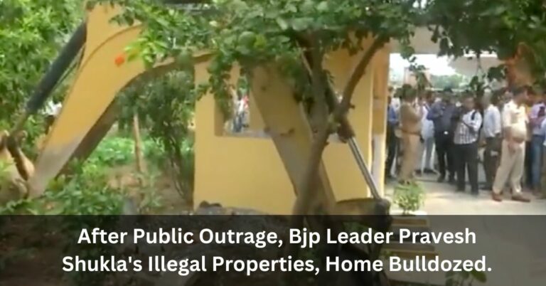 After Public Outrage, Bjp Leader Pravesh Shukla’s Illegal Properties, Home Bulldozed.