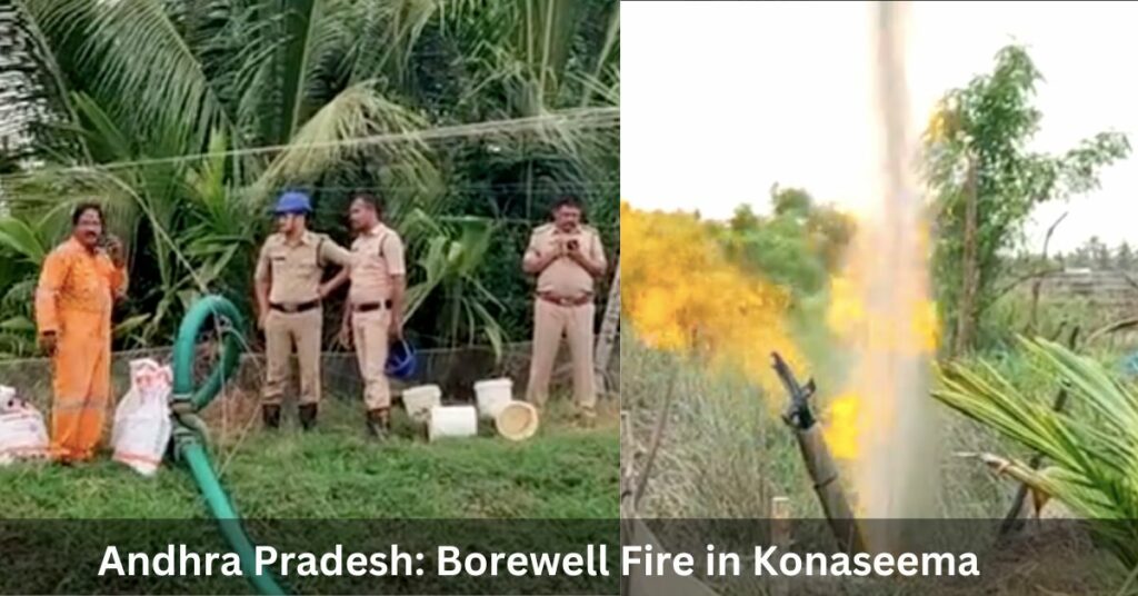 Andhra Pradesh Borewell Fire in Konaseema