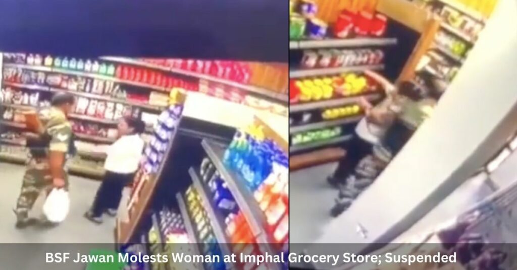 Caught on Camera Bsf Jawan Molests Woman at Imphal Grocery Store; Suspended