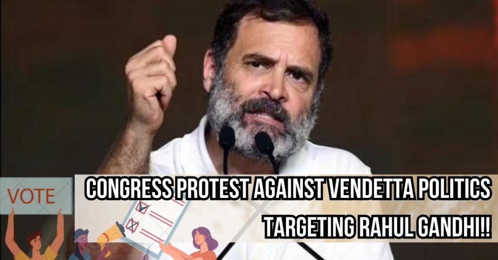 Congress Protest Against Vendetta Politics Targeting Rahul Gandhi