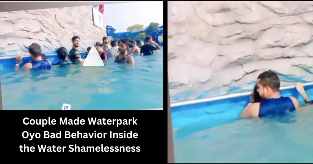 Couple Made Waterpark Oyo Bad Behavior Inside the Water Shamelessness