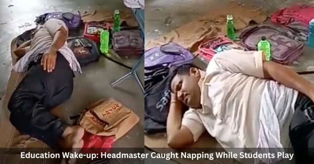 Education Wake-up Headmaster Caught Napping While Students Play