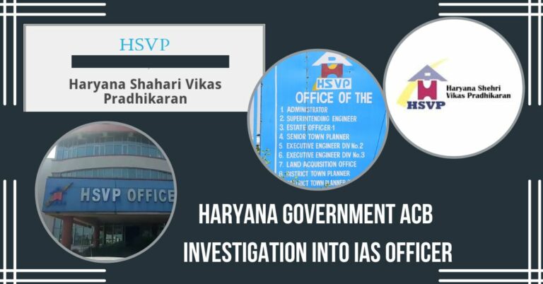 Haryana Government ACB Investigation into IAS Officer’s Alleged Corruption!!