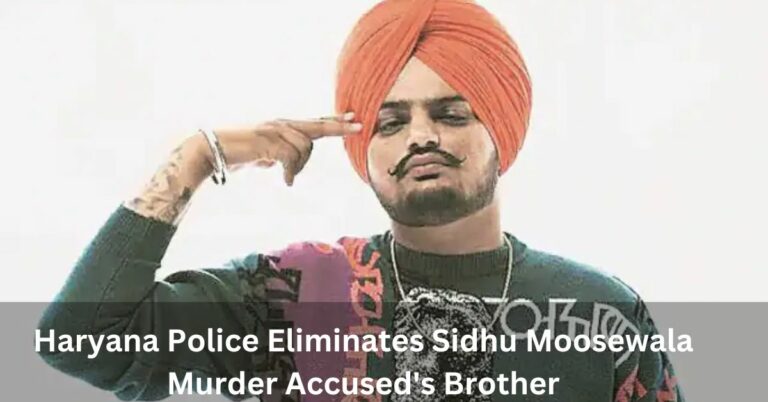 Haryana Police Eliminates Sidhu Moosewala Murder Accused’s Brother: Unveiling a Dark Saga of Crime