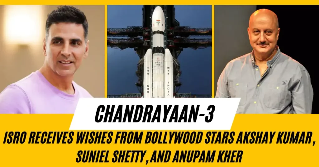 ISRO Receives Wishes From Bollywood Stars Akshay Kumar, Suniel Shetty, and Anupam Kher