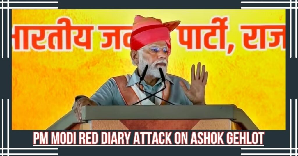 PM Modi Red Diary Attack on Ashok Gehlot