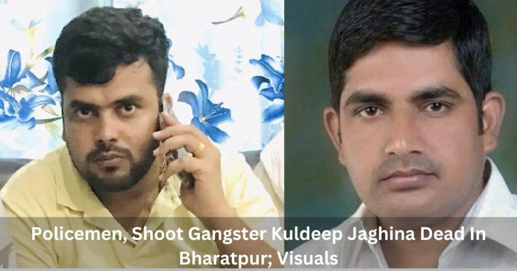 Policemen, Shoot Gangster Kuldeep Jaghina Dead In Bharatpur; Visuals