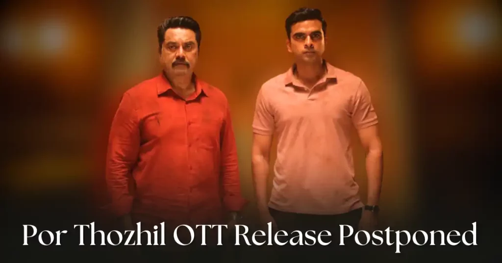 Por Thozhil OTT Release Postponed