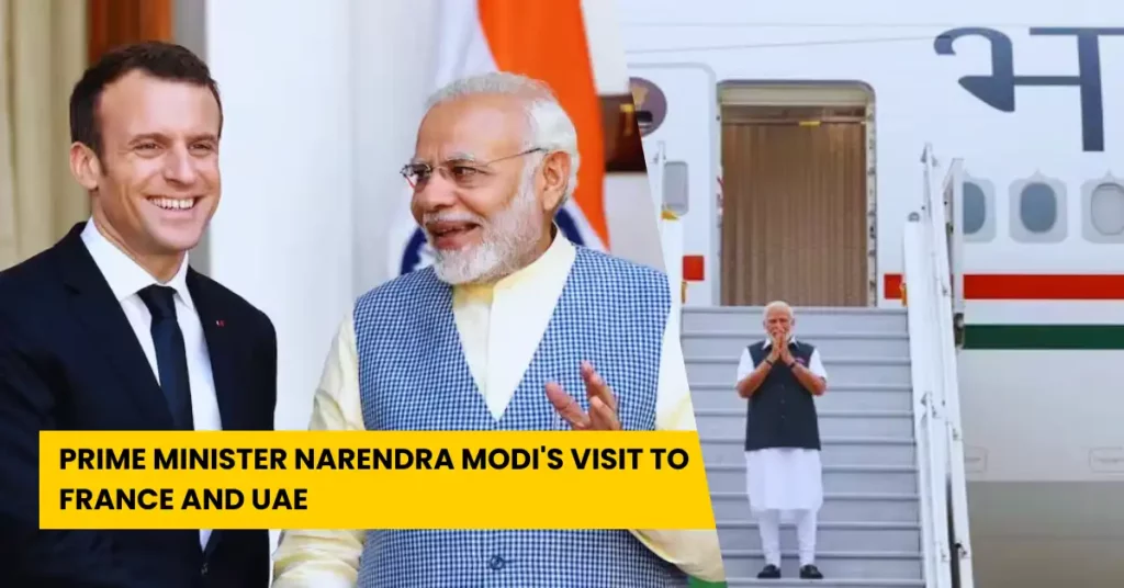 Prime Minister Narendra Modi's Visit to France and UAE