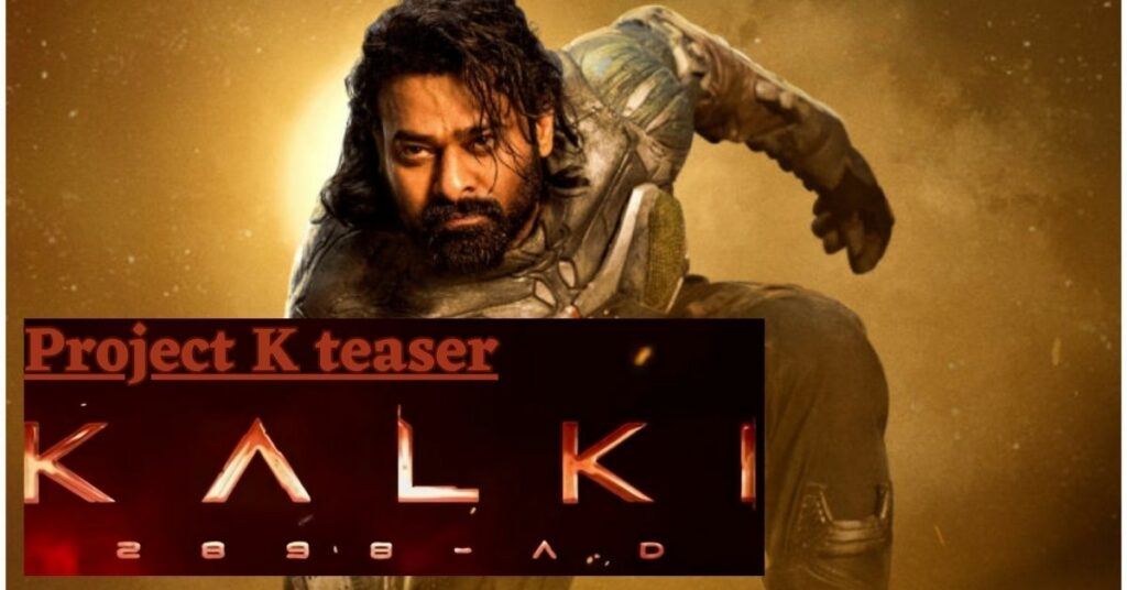 Project K Kalki 2898 AD teaser