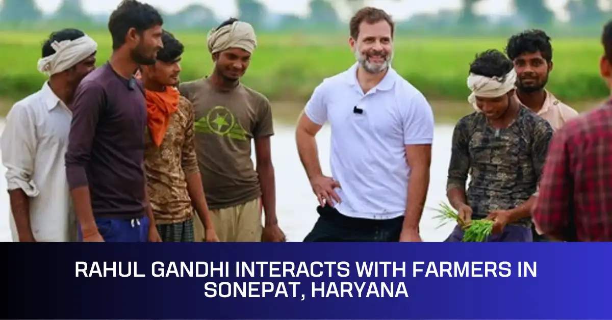Rahul Gandhi Interacts With Farmers in Sonepat, Haryana
