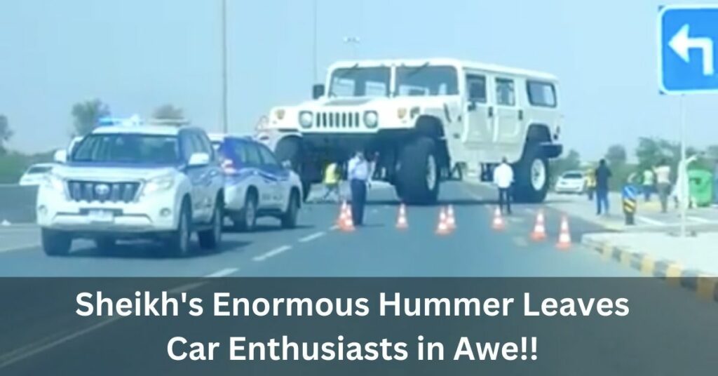 Sheikh's Enormous Hummer Leaves Car Enthusiasts in Awe!!