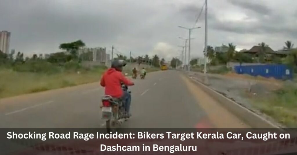 "Shocking Road Rage Incident: Bikers Target Kerala Car, Caught on Dashcam in Bengaluru