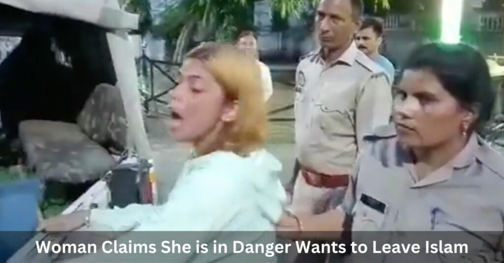 Woman Claims She is in Danger Wants to Leave Islam