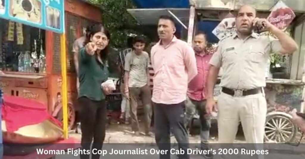 Woman Fights Cop Journalist Over Cab Driver's 2000 Rupees