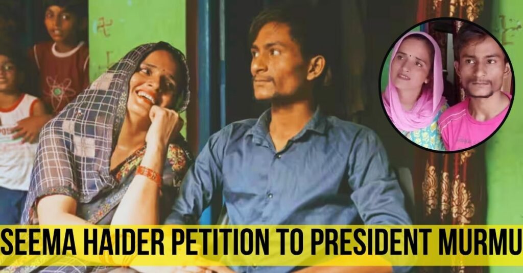 seema haider petition to president Murmu