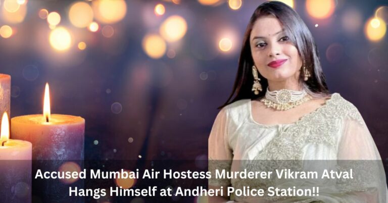 Accused Mumbai Air Hostess Murderer Vikram Atval Hangs Himself at Andheri Police Station!!