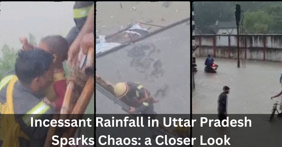 Incessant Rainfall in Uttar Pradesh Sparks Chaos A Closer Look