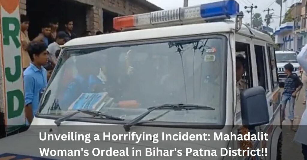 Mahadalit Woman's Ordeal in Bihar's Patna District